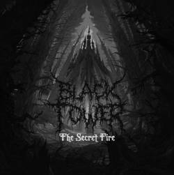 Black Tower (CAN) : The Secret Fire